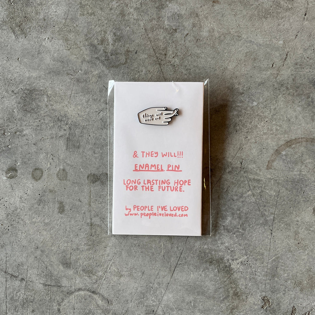 People I've Loved - Things Will Work Out Enamel Pin - Shop Duet